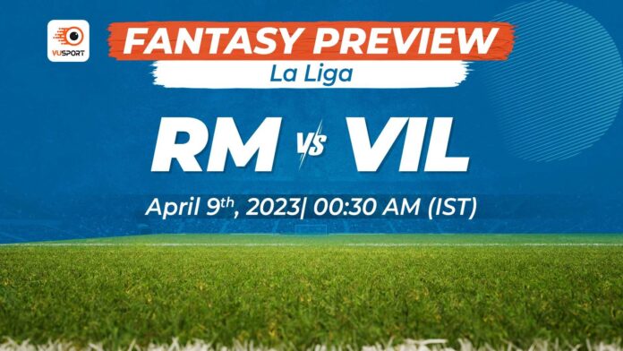 Real Madrid v Villareal preview with Fantasy Predictions
