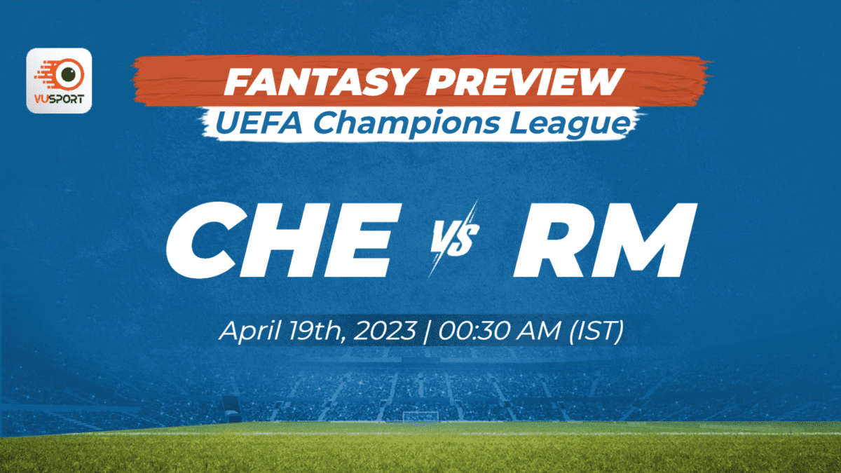 Chelsea v Real Madrid Preview: Match Lineup, News & Prediction