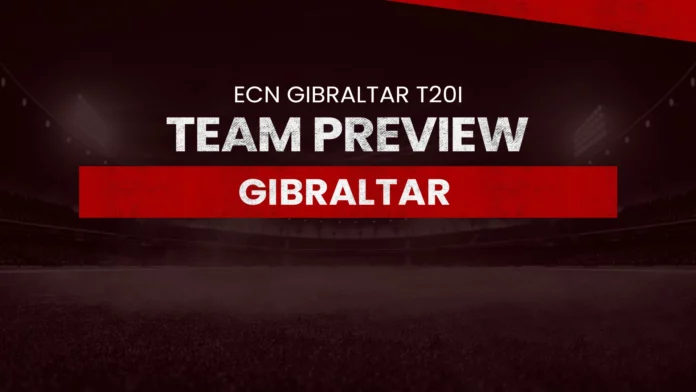 Read the detailed Gibraltar Team Preview for GIB vs MAL and GIB vs POR in ECN Gibraltar T20I