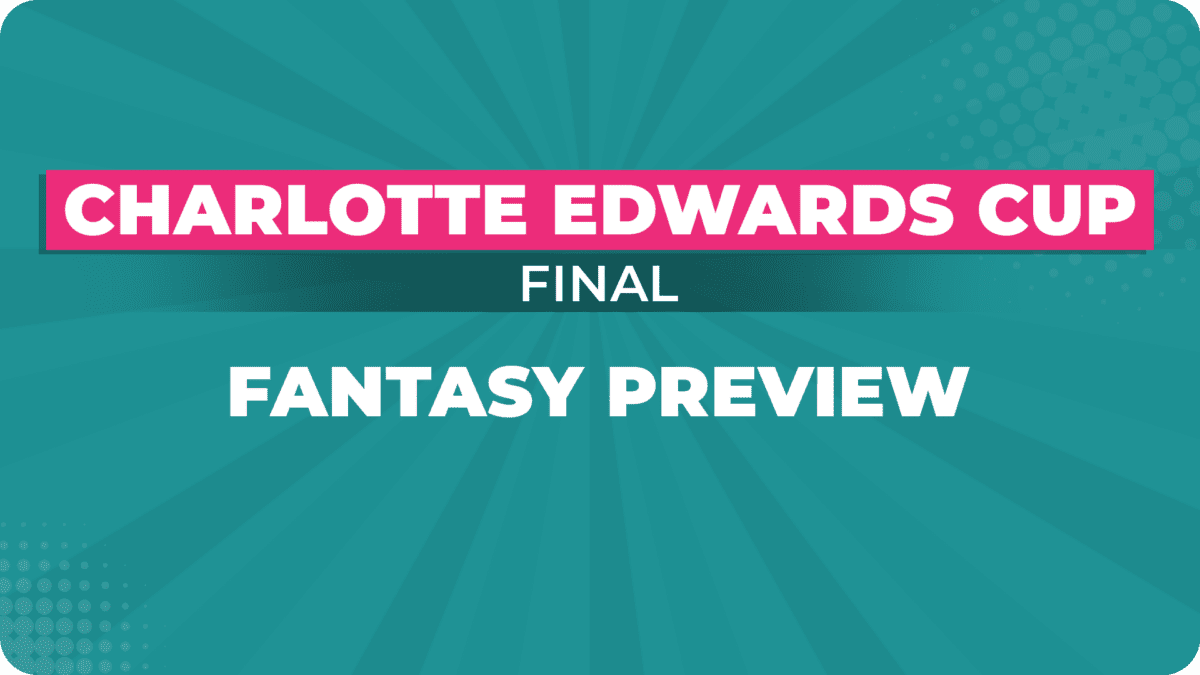 The Finals Match Preview – Charlotte Edward Cup featuring Blaze (BLA) – Fantasy prediction, player stats, pitch report