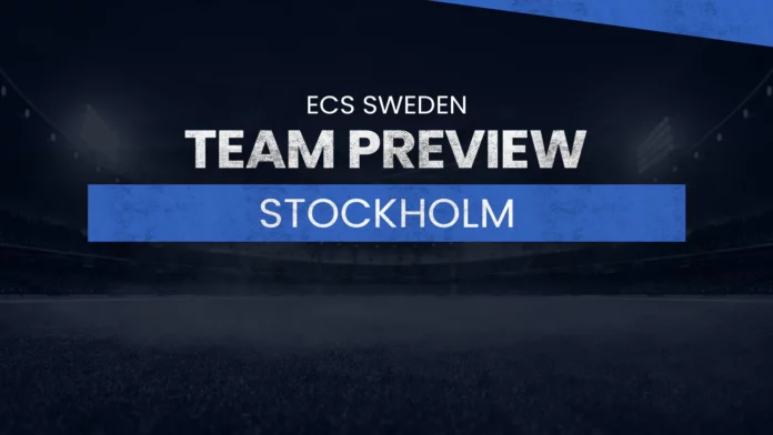 Stockholm (STO) Team Preview: ECS Sweden T10