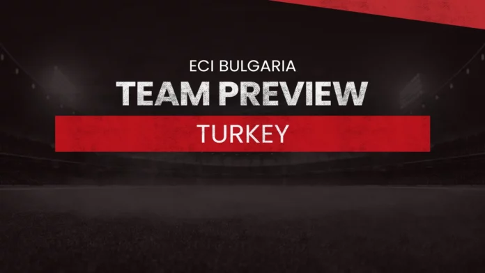 Turkey (TUR) Team Preview: ECI Bulgaria T10, BUL vs TUR, TUR vs GRE dream11 prediction