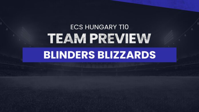 Blinders Blizzards (BLB) Team Preview: ECS Hungary, UCB vs BLB dream11 prediction, cricket, Blinders Blizzards, T10