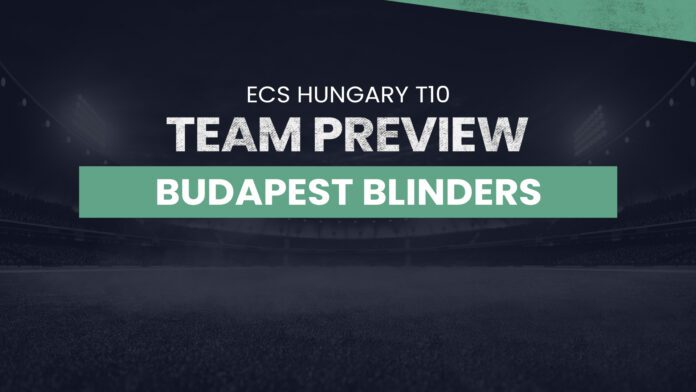 Budapest Blinders (BUB) Team Preview: ECS Hungary, DCC vs BUB dream11 prediction, team preview, cricket, T10, BUB vs REA dream11 prediction