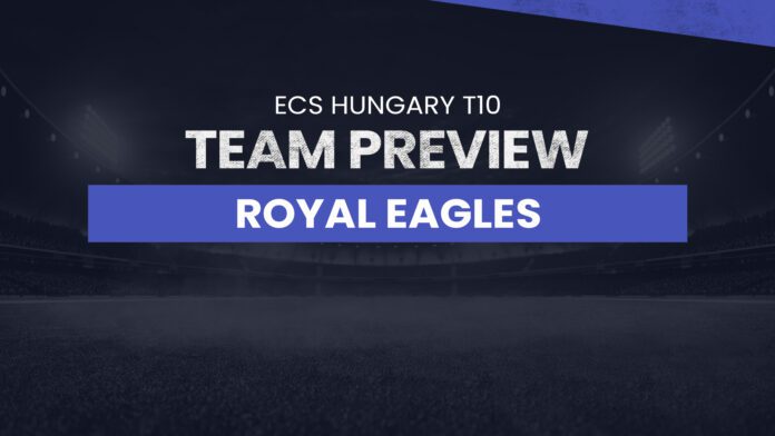 Royal Eagles (REA) Team Preview: ECS Hungary, Cricket, T10, Team Preview, BUB vs REA dream11 prediction, DEV vs REA dream11 prediction, Fantasy