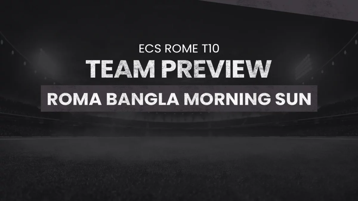 Roma Bangla Morning Sun (RBMS) Team Preview: ECS Rome T10, cricket, t10, fantasy, fantasy cricket, fantasy preview, dream11, dream11 team, dream11 prediction, RBMS vs ROR dream11 prediction, RC vs RBMS dream11 prediction