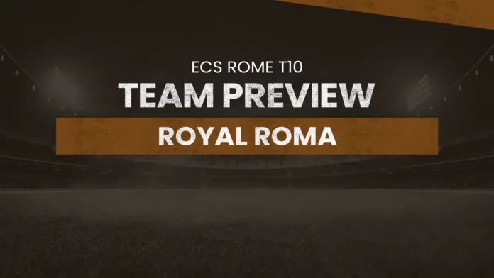 Royal Roma (ROR) Team Preview: ECS Rome T10, cricket, t10, fantasy, fantasy preview, fantasy prediction, dream11, dream11 team, dream11 prediction, RCC vs ROR dream11 prediction, ROR vs CAS dream11 prediction
